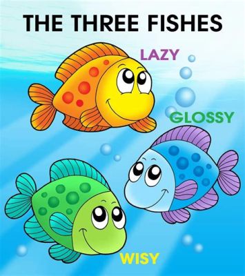 The Three Fishes – A Story Swimming with Wisdom about Friendship and Trust!